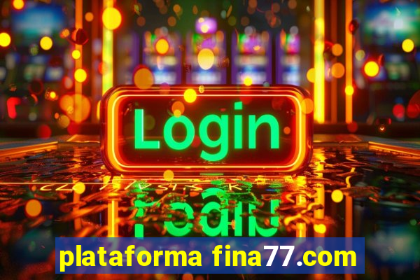 plataforma fina77.com